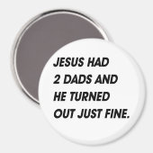 JESUS HAD TWEE DADS EN HEEFT DE FIJN UITGESLOTEN MAGNEET (Voorkant / Achterkant)