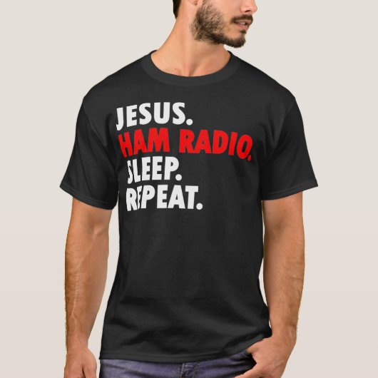 Jesus Ham Radio Slaap Herhalen - Novelty Hobby T-shirt (Voorkant)