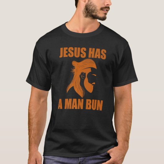Jesus Has A Man Bun Knot Hairstyle Man Bun T-shirt (Voorkant)