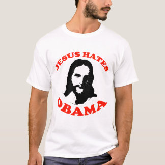 JESUS HATES OBAMA T-SHIRT