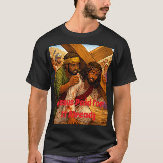 Jesus Heeft Betaald T-shirt