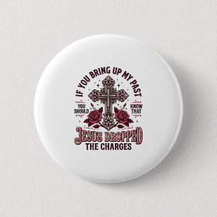 Jesus Heeft De Aanklacht Ingetrokken Vintage Cross Ronde Button 5,7 Cm