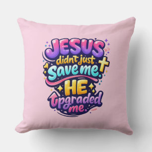 JESUS heeft me geüpgraded - Christelijk Kussen