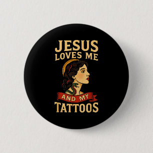 Jesus houdt van mij en mijn tatoeages _3  ronde button 5,7 cm