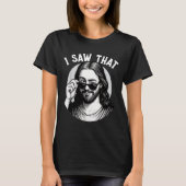 Jesus, I Saw That, Funny Jesus Meme Quote, Christi T-shirt (Voorkant)