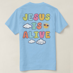 Jesus is Alive T-shirt