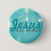 JESUS is alles wat we nodig hebben Ronde Button 5,7 Cm (Voorkant)