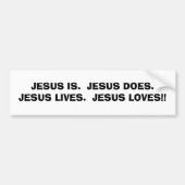 JESUS IS DAT.  JESUS DOES.JESUS LEVEN...RELIGIEUS  BUMPERSTICKER (Voorkant)