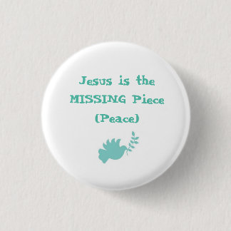 Jesus is het ontbrekende stuk (vrede) Knop Ronde Button 3,2 Cm