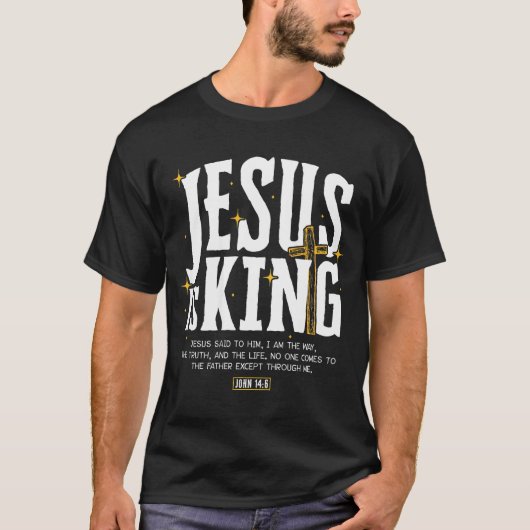Jesus Is King Bible Verse John 14_6 Christian God  T-shirt (Voorkant)