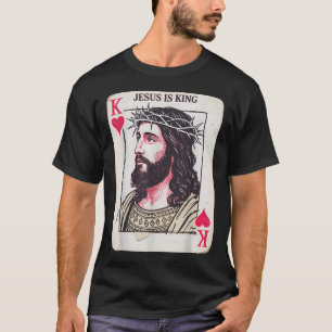 Jesus Is King Kaart Christelijke Heer Van Harten K T-shirt