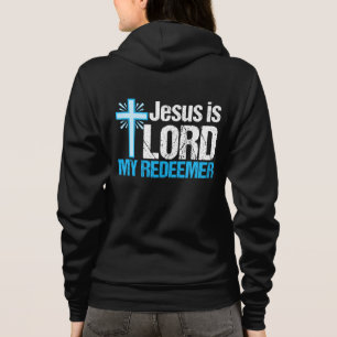 Jesus is Lord My Redeemer Hoodie
