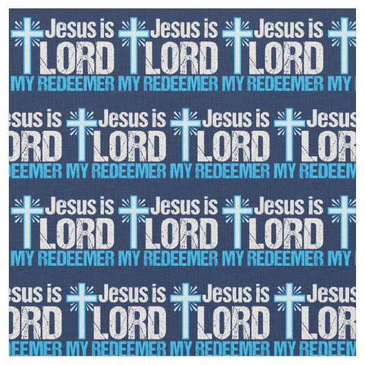 Jesus is Lord My Redeemer Stof (Close Up)