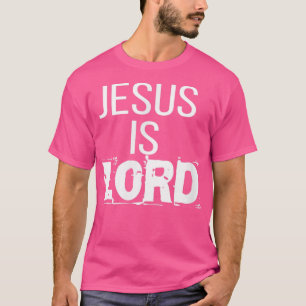 Jesus is Lord T Jesus is Lord TCUTE T-shirt