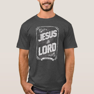 Jesus is Lord T-shirt