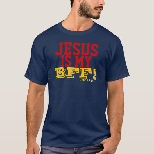 JESUS IS MIJN BFF John15:13 T-shirt (Voorkant)
