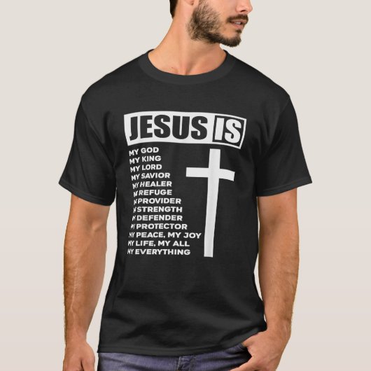 Jesus Is My All My Everything My God Lord Savior  T-shirt (Voorkant)