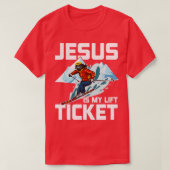 Jesus Is My Lift Ticket Downhill Snow Skiing Chris T-shirt (Design voorkant)