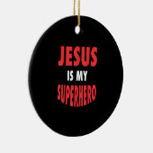 Jesus Is My Superhero Shirt Christian Gift White Keramisch Ornament (Rechts)