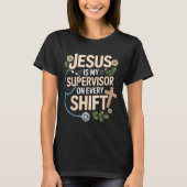 Jesus Is My Supervisor Jesus Faith God Cna Christi T-shirt (Voorkant)