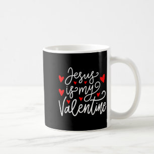 Jesus Is My Valentine Shirt Christelijke Valentijn Koffiemok