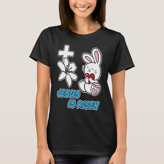 Jesus Is Risen Christian Easter Cute Bunny He Is R T-shirt (Voorkant)