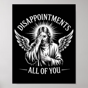 Jesus is teleurgesteld in jullie allemaal Funny ch Poster