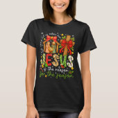 Jesus Is The Reason For The Season Christian Chris T-shirt (Voorkant)