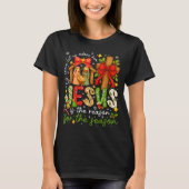Jesus Is The Reason For The Season Christian Chris T-shirt (Voorkant)