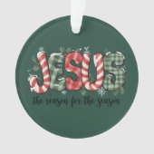 Jesus Is The Reason For The Season Christian Faith Ornament (voorkant)