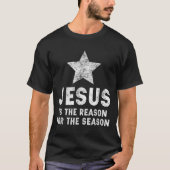 Jesus Is The Reason For The Season Christian Faith T-shirt (Voorkant)