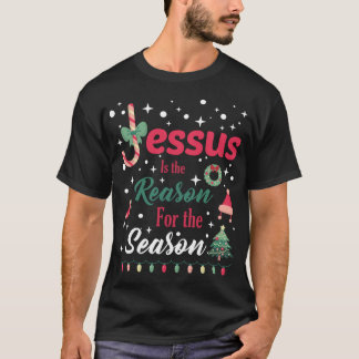 Jesus Is The Reason for The Season Christmas  T-shirt