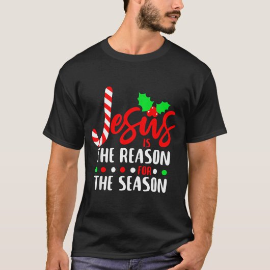 Jesus Is The Reason For The Season Christmas Xmas T-shirt (Voorkant)