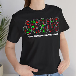 Jesus is the Reason for the Season T-shirt
