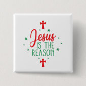 Jesus Is The Reason Vierkante Button 5,1 Cm (Voorkant)