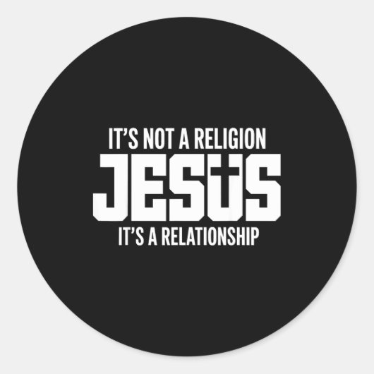 Jesus It’s Not A Religion It’s A Relationship Chri Ronde Sticker (Voorkant)