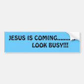 JESUS KOMT...........          KIJK BUSY!!! BUMPERSTICKER (Voorkant)