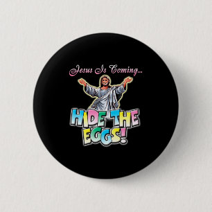 Jesus Komt Verstop De Eieren T Shirt  Ronde Button 5,7 Cm