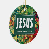 JESUS laat ons hem met kerst bewonderen Keramisch Ornament (Rechts)