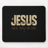 Jesus Let Them See You In Me, Christian Bible Vers Muismat (Voorkant)