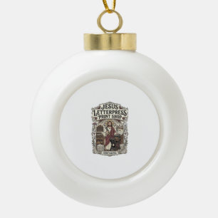 Jesus Letterpress Print Shop Jesus Letterpress Pri Keramische Bal Ornament