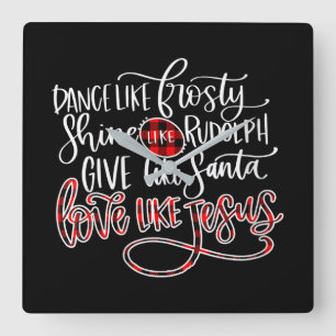 Jesus Love   Dance like Frosty Shine like Rudolph Vierkante Klok