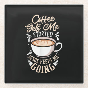 Jesus Love   Koffie laat me beginnen Jezus houden  Glazen Onderzetter