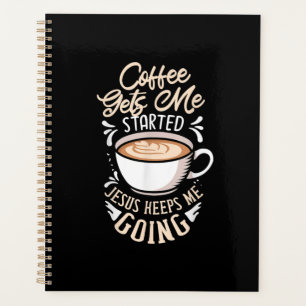 Jesus Love   Koffie laat me beginnen Jezus houden  Planner