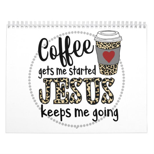 Jesus Love | Koffie laat me beginnen Jezus houdt m Kalender (Hoes)