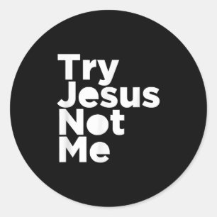 Jesus Love Probeer Jezus niet mij Religieuze Chr Ronde Sticker