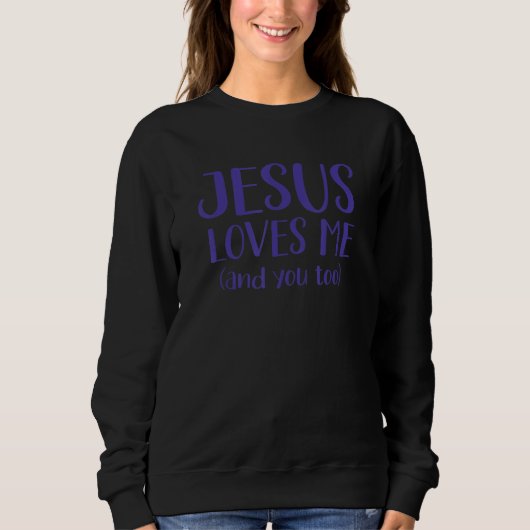 Jesus Loves Me And You Too Inspiring Christian Mes Trui (Voorkant)