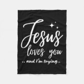 Jesus Loves You And I'm Trying Funny Christian Eva Fleece Deken (Voorkant)