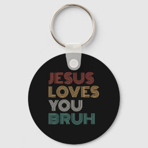 Jesus Loves You Bro Bruh Christelijke Jongens Tien Sleutelhanger