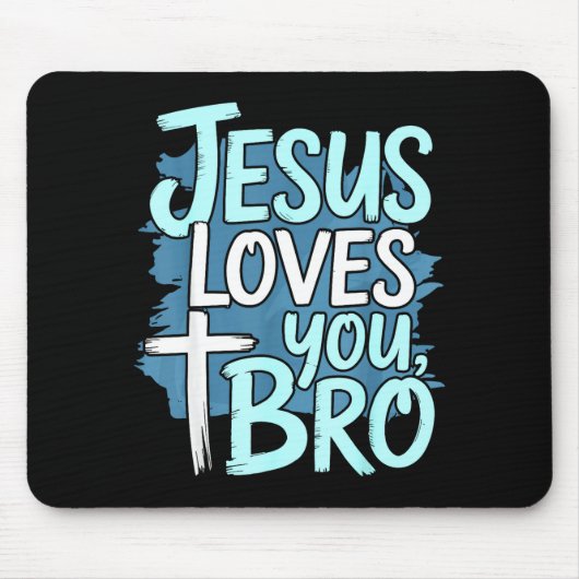 Jesus Loves You Bro Christian Religious  Muismat (Voorkant)